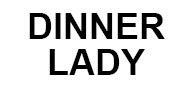 Dinner Lady
